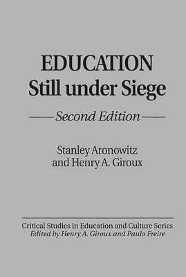 Education Still Under Siege: Second Edition by Aronowitz, Stanley