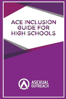 Ace Inclusion Guide for High Schools by Outreach, Asexual