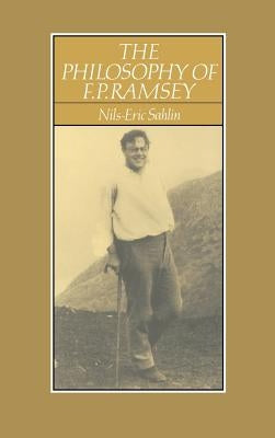 The Philosophy of F. P. Ramsey by Sahlin, Nils-Eric