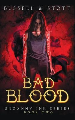 Bad Blood: An Uncanny Kingdom Urban Fantasy (The Uncanny Ink Series Book 2) by Stott, M. V.