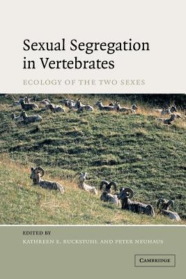 Sexual Segregation in Vertebrates by Ruckstuhl, Kathreen