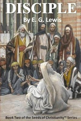 Disciple by Lewis, E. G.