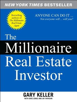 The Millionaire Real Estate Investor by Keller, Gary