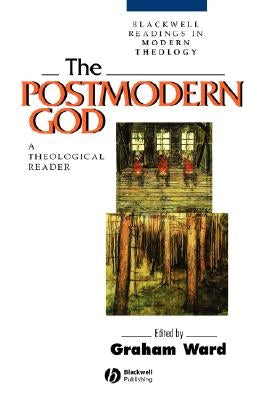 The Postmodern God P by Ward, Graham