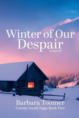 Winter of Our Despair: County South Saga Book Two by Toomer, Barbara