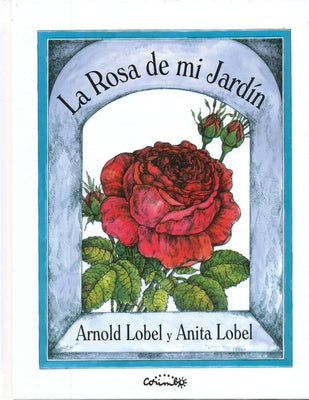 La Rosa de Mi Jardín by Lobel, Arnold
