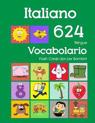 Italiano 624 Bilingue Vocabolario Flash Cards Libri per Bambini: Italian dizionario flashcards elementerre bambino by Zingarelli, Violetta