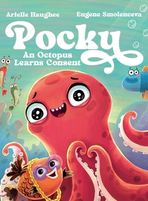 Pocky: An Octopus Learns Consent by Haughee, Arielle