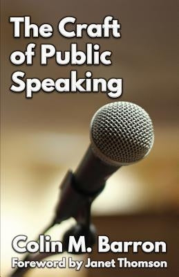 The Craft of Public Speaking by Barron, Colin M.