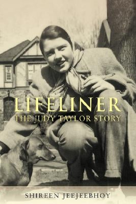 Lifeliner: The Judy Taylor Story by Jeejeebhoy, Shireen