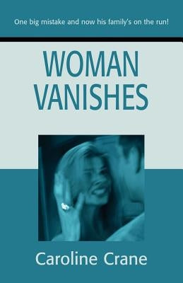 Woman Vanishes by Crane, Caroline
