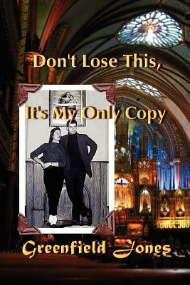 Don't Lose This, It's My Only Copy and Other Stories by Jones, Greenfield