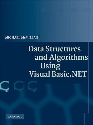 Data Structures and Algorithms Using Visual Basic.Net by McMillan, Michael