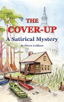 The Cover-Up: A Satirical Mystery by Marti, George Junior