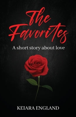The Favorites: A short story about love by England, Keiara