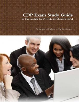 CDP Exam Study Guide by Diversity Certification, The Institute