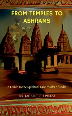From Temples to Ashrams by Jagadeesh