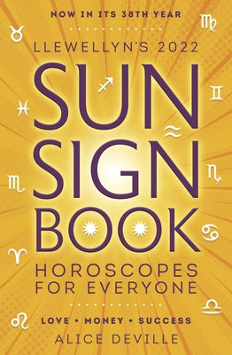 Llewellyn's 2022 Sun Sign Book: Horoscopes for Everyone by Deville, Alice