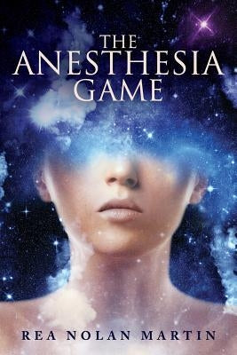 The Anesthesia Game by Martin, Rea Nolan