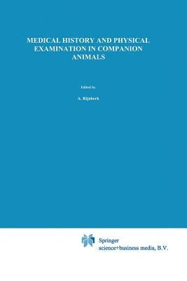 Medical History and Physical Examination in Companion Animals by Rijnberk, A.