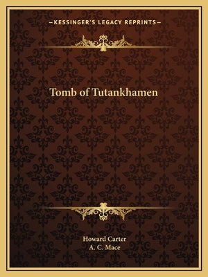 Tomb of Tutankhamen by Carter, Howard