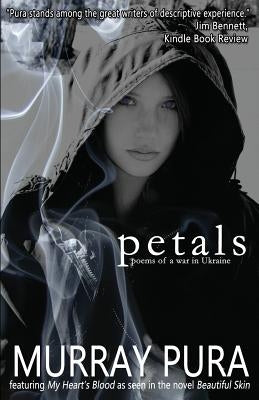 Petals: Poems of a War in Ukraine by Pura, Murray