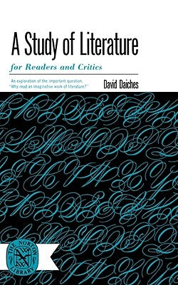 A Study of Literature: For Readers and Critics by Daiches, David