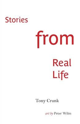 Stories from Real Life by Crunk, Tony