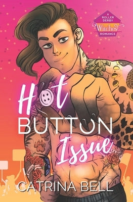 Hot Button Issue: A Roller Derby Witches Romance by Bell, Catrina