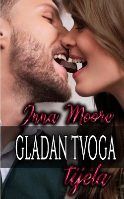 Gladan tvoga tijela by Moore, Inna