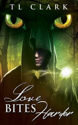 Love Bites Harder by Clark, Tl