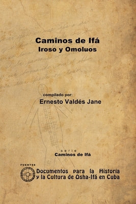 Caminos de Ifá. Iroso y Omolúos by Vald&#233;s Jane, Ernesto