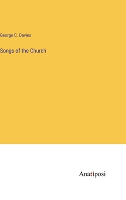 Songs of the Church by Davies, George C.