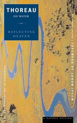 Reflecting Heaven: Thoreau on Water by Thoreau, Henry David