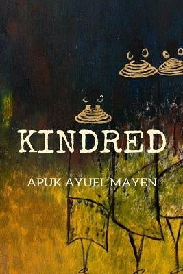 Kindred by Mayen, Apuk Ayuel