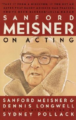 Sanford Meisner on Acting by Meisner, Sanford