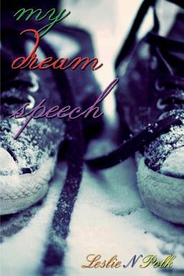 my dream speech: a choreopoem by Williams, Matther T.