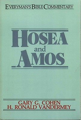 Hosea & Amos- Everyman's Bible Commentary by Vandermey, H. Ronald