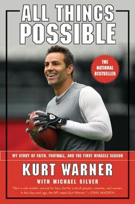 All Things Possible: My Story of Faith, Football, and the First Miracle Season by Warner, Kurt