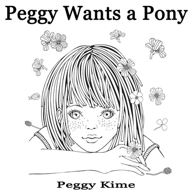 Peggy Wants A Pony by Kime, Peggy