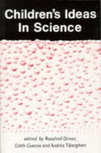 Children's Ideas in Science by Driver, Rosalind