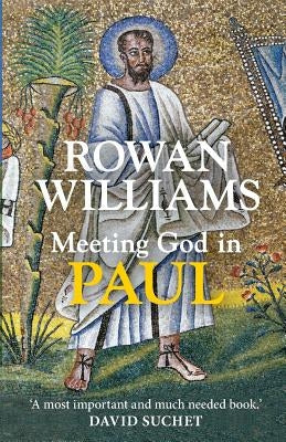 Meeting God in Paul by Williams, Rowan