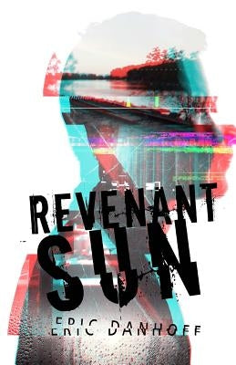 Revenant Sun by Danhoff, Eric