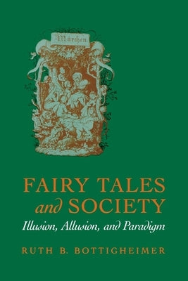 Fairy Tales and Society by Bottigheimer, Ruth B.