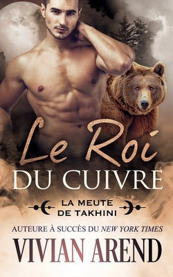 Le Roi du cuivre: Sous les aurores boréales, tome 7 by Arend, Vivian