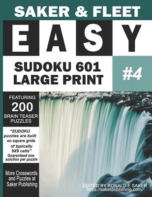 Easy Sudoku 601 Puzzles: Large Print - Four of Ten Puzzle Books - Fun Filled To Pass The Time Away by Saker, Ronald E.