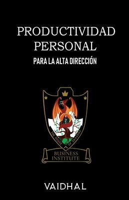 Productividad Personal: Para la Alta Dirección by Vaidhal