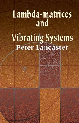 Lambda-Matrices and Vibrating Systems by Lancaster, Peter