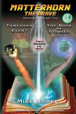 Tunguska Event / The Book of Stories: Matterhorn The Brave by Hamel, Mike