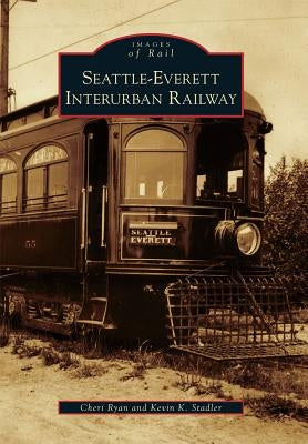 Seattle-Everett Interurban Railway by Ryan, Cheri